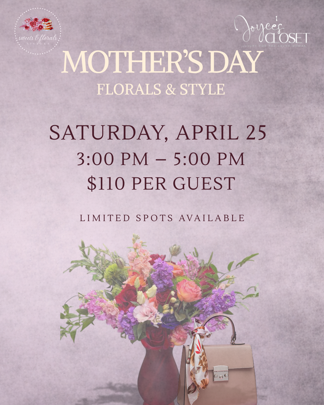 Mother’s Day Floral & Style Event - Saturday April 25th